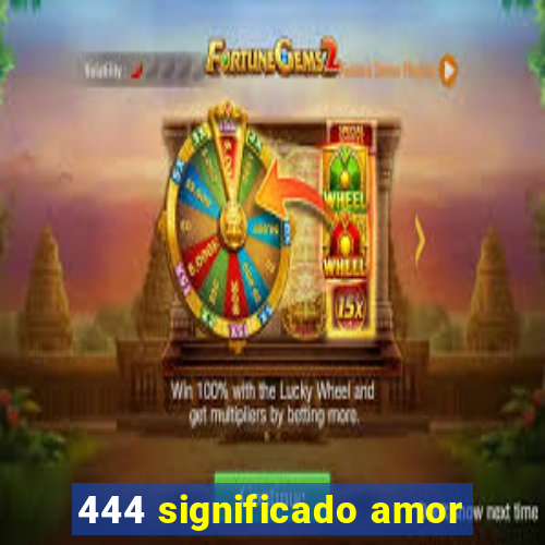 444 significado amor